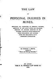 Cover of: The Law of Personal Injuries in Mines: Including All Character of Personal ...