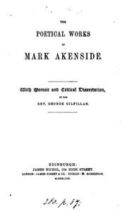 Cover of: The poetical works of Mark Akenside, with memoir and critical dissertation by G. Gilfillan: With ...