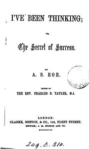 Cover of: I've been thinking; or, The secret of success, ed. by C.B. Tayler