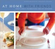 Cover of: At Home With Friends: Spontaneous Celebrations for Any Occasion