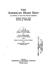 The American Home Diet: An Answer to the Ever Present Question What Shall We ... by Elmer Verner McCollum , Nina Simmonds