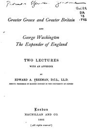 Cover of: Greater Greece and Greater Britain: And, George Washington, the Expander of England. Two ... by Edward Augustus Freeman
