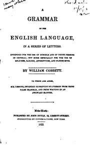 Cover of: A Grammar of the English Language: In a Series of Letters. Intended for the Use of Schools and ... by William Cobbett, William Cobbett