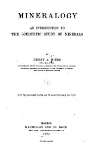 Mineralogy: An Introduction to the Scientific Study of Minerals by Henry Alexander Miers