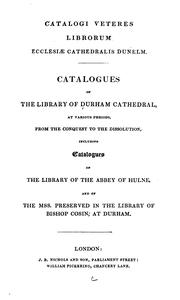 Cover of: Catalogi veteres librorum Ecclesiae cathedralis dunelm: Catalogues of the Library of Durham ...