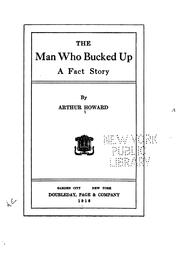 Cover of: The Man who Bucked Up: A Fact Story by A. P. H. (Arthur Platt Howard ), Doubleday, Page & Company, Country Life Press
