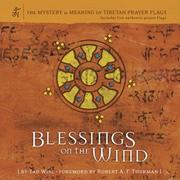 Cover of: Blessings on the wind: the mystery & meaning of Tibetan prayer flags