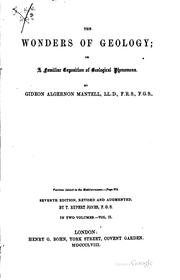 Cover of: The Wonders of Geology: Or, A Familiar Exposition of Geological Phenomena by Gideon Algernon Mantell, T. Rupert Jones