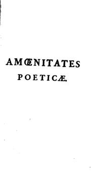 Cover of: Amoenitates poeticae: sive Theodore Bezae, Marc-Antonii Mureti, et Joannis Secundi Juvenilia ...