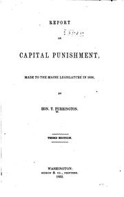 Cover of: Report on Capital Punishment: Made to the Maine Legislature in 1836