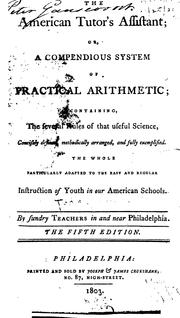 Cover of: The American Tutor's Assistant; Or, A Compendious System of Practical Arithmetic: Containing ...