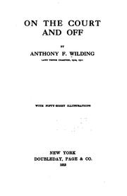 On the Court and Off by Anthony F. Wilding