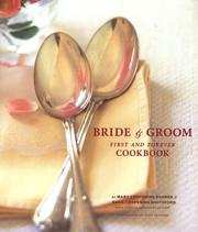 Cover of: The Bride & Groom First and Forever Cookbook by Mary Corpening Barber, Sara Corpening Whiteford, Susie Cushner (photographer)