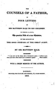 Cover of: The Counsels of a Father, in Four Letters of Sir Matthew Hale to His ...