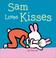 Cover of: Sam loves kisses