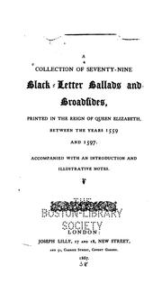 A collection of seventy-nine black-letter ballads and broadsides by Joseph Lilly, George Daniel, Henry Huth