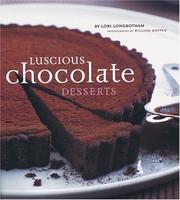 Cover of: Luscious Chocolate Desserts by Lori Longbotham