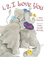 Cover of: 1, 2, I love you by Alice Schertle