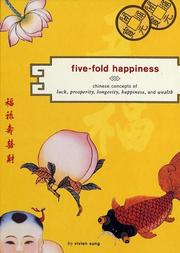 Cover of: Five-Fold Happiness: Chinese Concepts of Luck, Prosperity, Longevity, Happiness, and Wealth