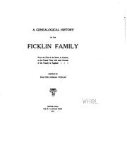 Cover of: A Genealogical History of the Ficklin Family, from the First of the Name in ... by Walter Homan Ficklin