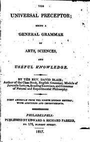 Cover of: The Universal Preceptor: Being a General Grammar of Arts, Sciences, and Useful Knowledge by Richard Phillips