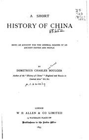 Cover of: A Short History of China: An Account for the General Reader of an Ancient ...