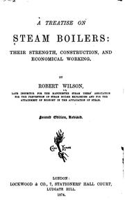 Cover of: A Treatise on Steam Boilers: Their Strenght, Construction, and Economical ...