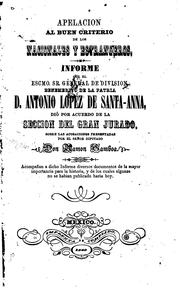 Apelacion al buen criterio de los nacionales y estrangeros: Informe que el escmo. Sr.... D .. by Antonio López de Santa Anna