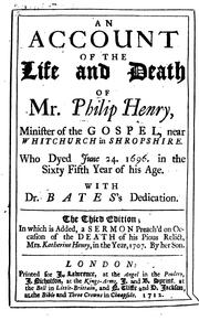 Cover of: An Account of the Life and Death of Mr. Philip Henry, Minister of the Gospel, Near Whitchurch in ...