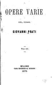 Opere edite e inedite del cav by Carlo Tèoli , Giovanni Prati