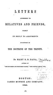 Cover of: Letters Addressed to Relatives and Friends: Chiefly in Reply to Arguments in Support of the ... by Mary Dana Shindler