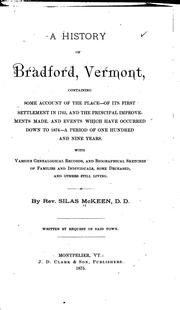 A History of Bradford, Vermont, Containing Some Account of the Place of Its First Settlement in .. by Silas McKeen