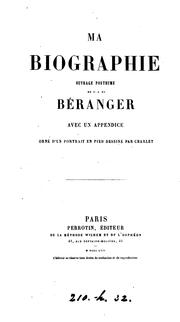 Cover of: Ma biographie, ouvrage posthume by Pierre Jean de Béranger, Pierre Jean de Béranger