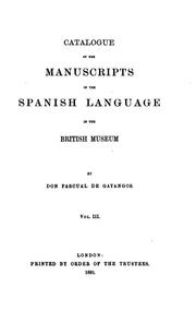 Cover of: Catalogue of the Manuscripts in the Spanish Language in the British Museum by Pascual de Gayangos