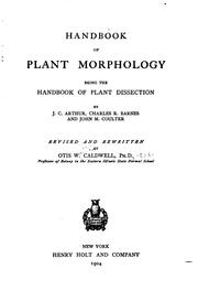 Cover of: Handbook of Plant Morphology: Being the Handbook of Plant Dissection by Otis William Caldwell , Joseph Charles Arthur , Charles Reid Barnes, John Merle Coulter