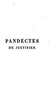 Cover of: Pandectae Justinianeae, in novum ordinem digestae: cum legibus Codicis et Novellis, quae jus ... by Robert Joseph Pothier, Daniel Jousse