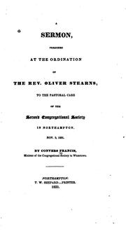 Cover of: A Sermon, Preached at the Ordination of the Rev. Oliver Stearns: To the Pastoral Care of the ...