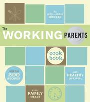 Cover of: The Working Parents Cookbook: More Than 200 Recipes for Great Family Meals