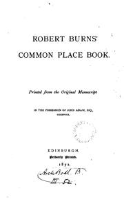 Cover of: Robert Burns' common place book, pr. from the original MS.