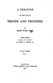 Cover of: A Treatise on the Law of Trusts and Trustees by Jairus Ware Perry, Edwin Alliston Howes