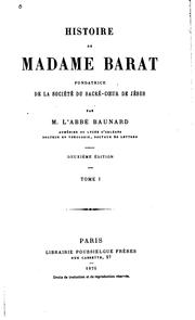 Cover of: Histoire de Madame Barat: fondatrice de la Société du Sacré-Coeur de Jésus