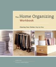 Cover of: Home organizing workbook: clearing your clutter, step-by-step
