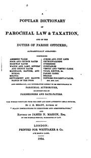 A Popular Dictionary of Parochial Law & Taxation: And of the Duties of ... by John Henry Brady , James N. Mahon