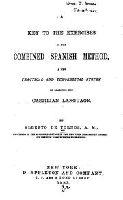 Cover of: A Key to the Exercises in the Combined Spanish Method: A New Practical and Theoretical System of ... by Alberto de Tornos