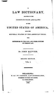 Cover of: A Law Dictionary: Adapted to the Constitution and Laws of the United States ... by John Bouvier