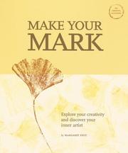 Cover of: Make Your Mark: Explore Your Creativity and Discover Your Inner Artist