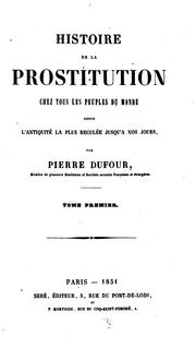 Cover of: Histoire de la prostitution chez tous les peuples du monde: depuis l'antiquité la plus reculée ... by P. L. Jacob