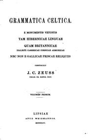 Cover of: Grammatica celtica: E monumentis vetustis tam hibernicae linguae quam ... by Johann Kaspar Zeuss