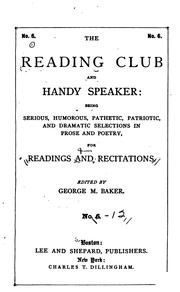 Cover of: The Reading Club and Handy Speaker: Being Selections in Prose and Poetry ... by Baker, George Melville