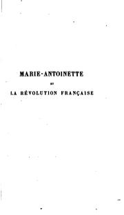 Cover of: Marie-Antoinette et la révolution française: recherches historiques